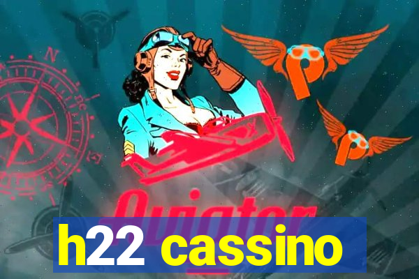 h22 cassino